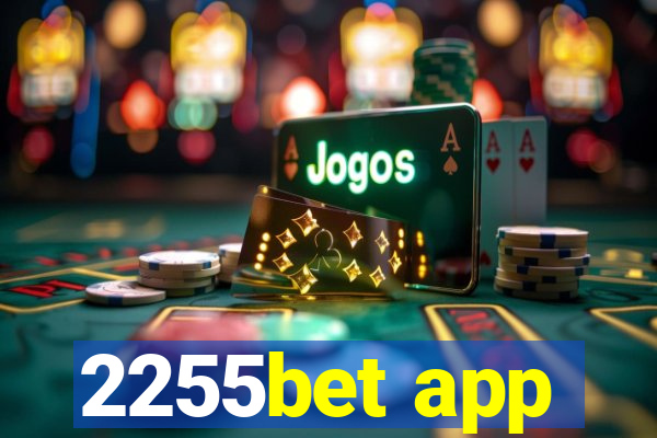 2255bet app